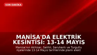 Manisa'da Elektrik Kesintisi: 13-14 Mayıs Detayları