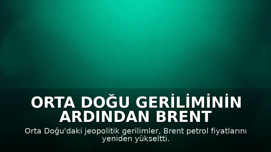 Orta Doğu Geriliminin Ardından Brent Petrolü 107 Doları Aştı