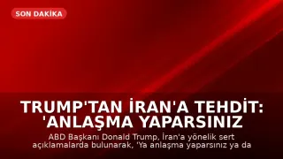 Trump'tan İran'a Tehdit: 'Anlaşma Yaparsınız ya da Yok Edilirsiniz'